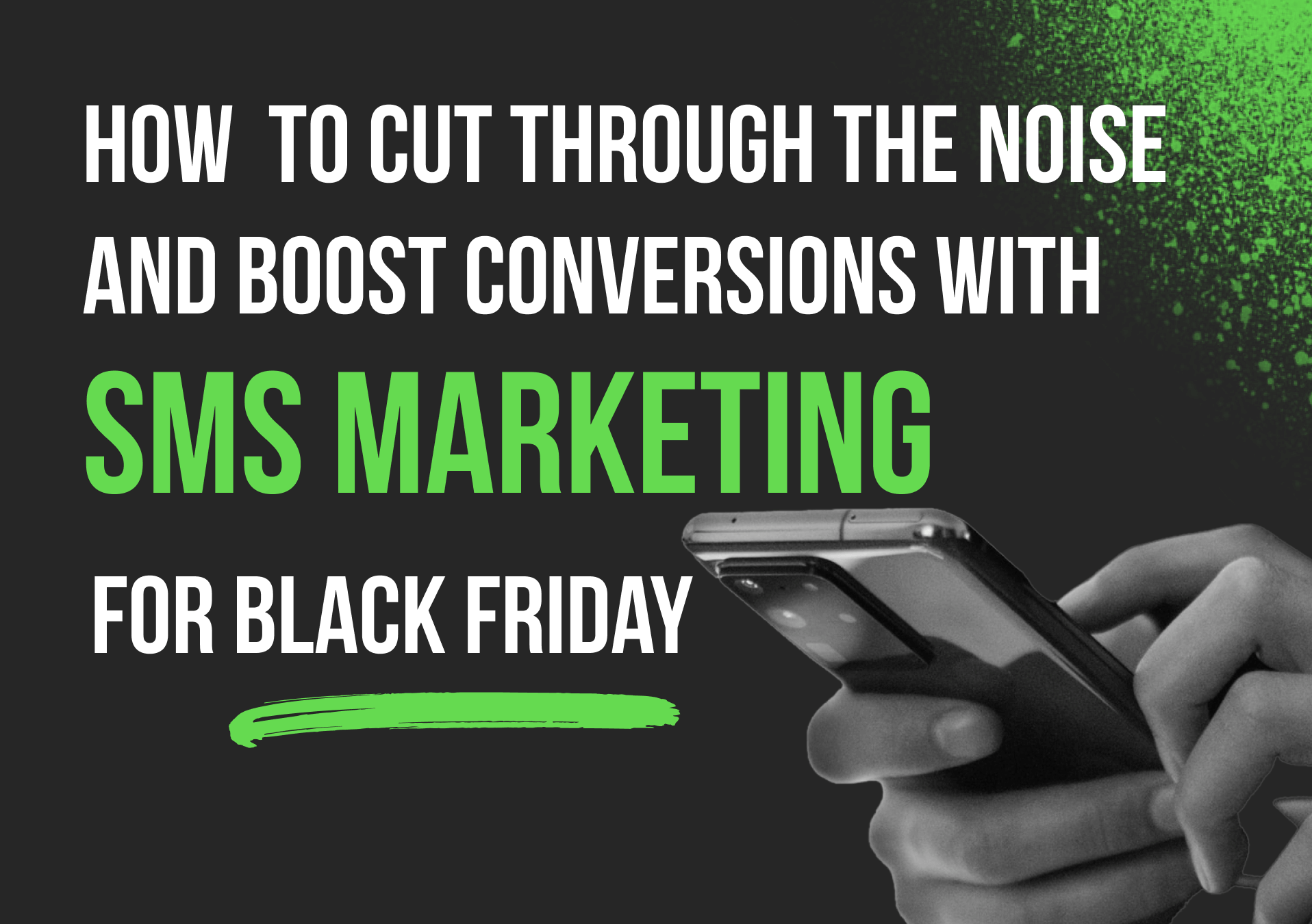 How to Cut Through the Noise and Boost Conversions With SMS Marketing for Black Friday (BFCM Series Part 3)