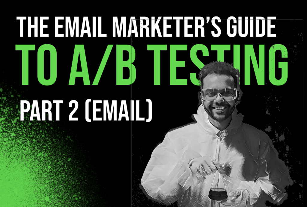 Email Marketer's Guide to A/B Testing (Part 2)
