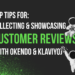 Top tips for collecting and showcasing customer reviews with Okendo and Klaviyo