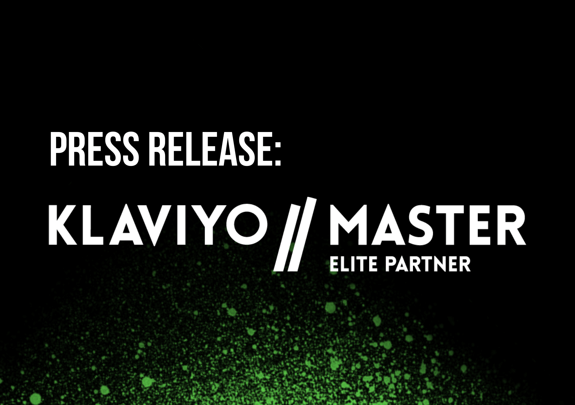 The First-Ever Klaviyo ‘Elite Master Partner’ in APAC Has Had Their Status Renewed For The Second Year Running