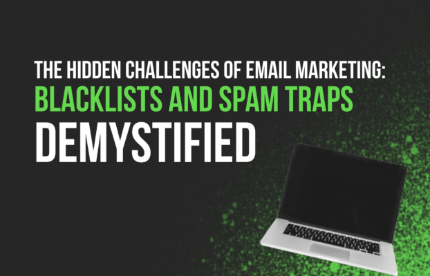 The Hidden Challenges of Email Marketing: Blacklists and Spam Traps Demystified