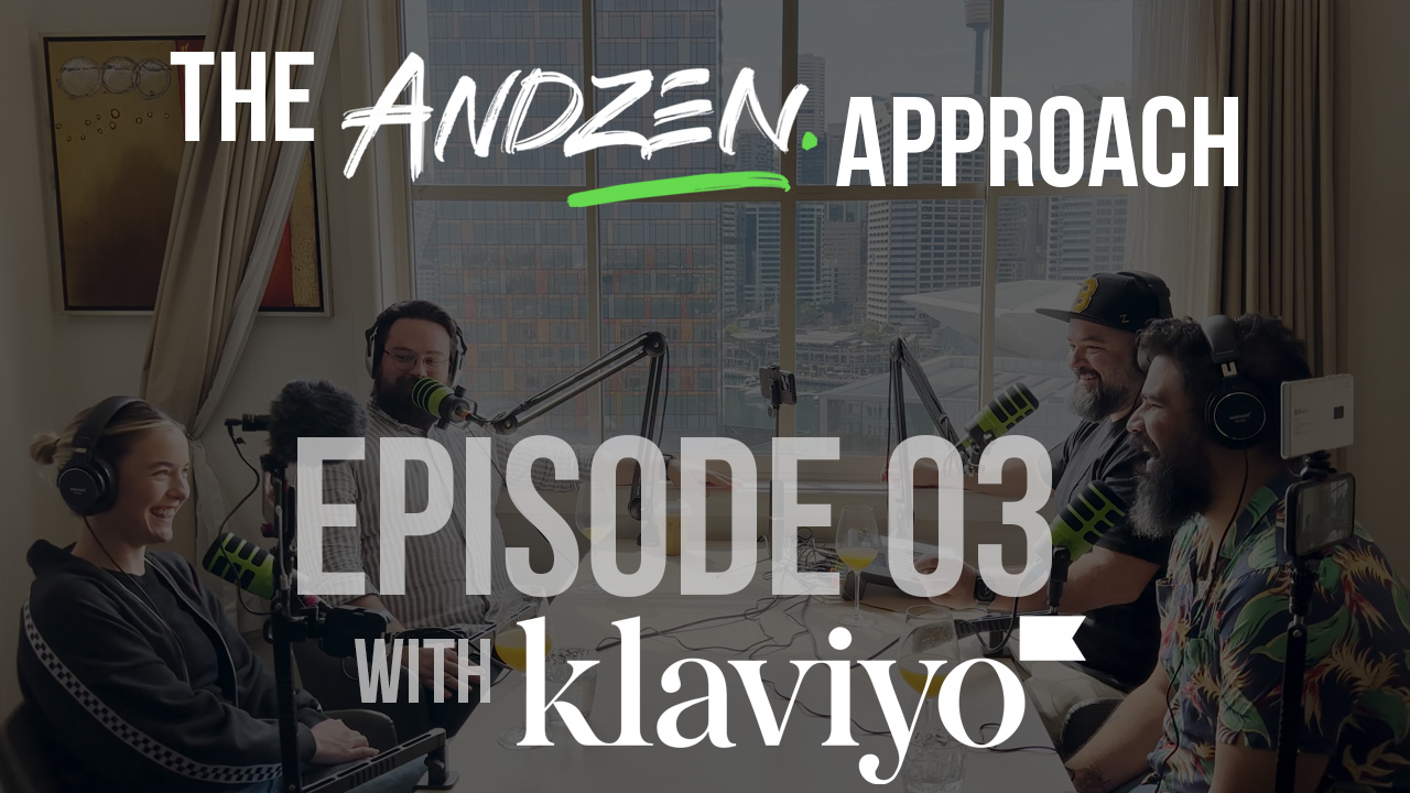 The Andzen Approach – Ep 03: Jess and Jeremy from Klaviyo