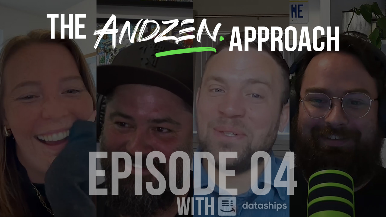 The Andzen Approach – Ep 04: Hannah and Ian from Dataships