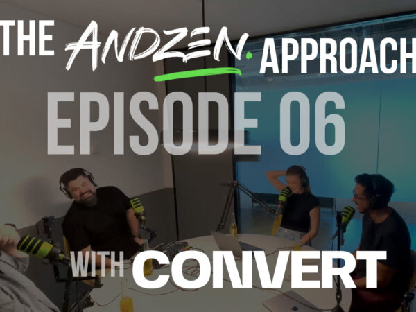 The Andzen Approach – Ep 06: Hayleigh & Justin from Convert Digital