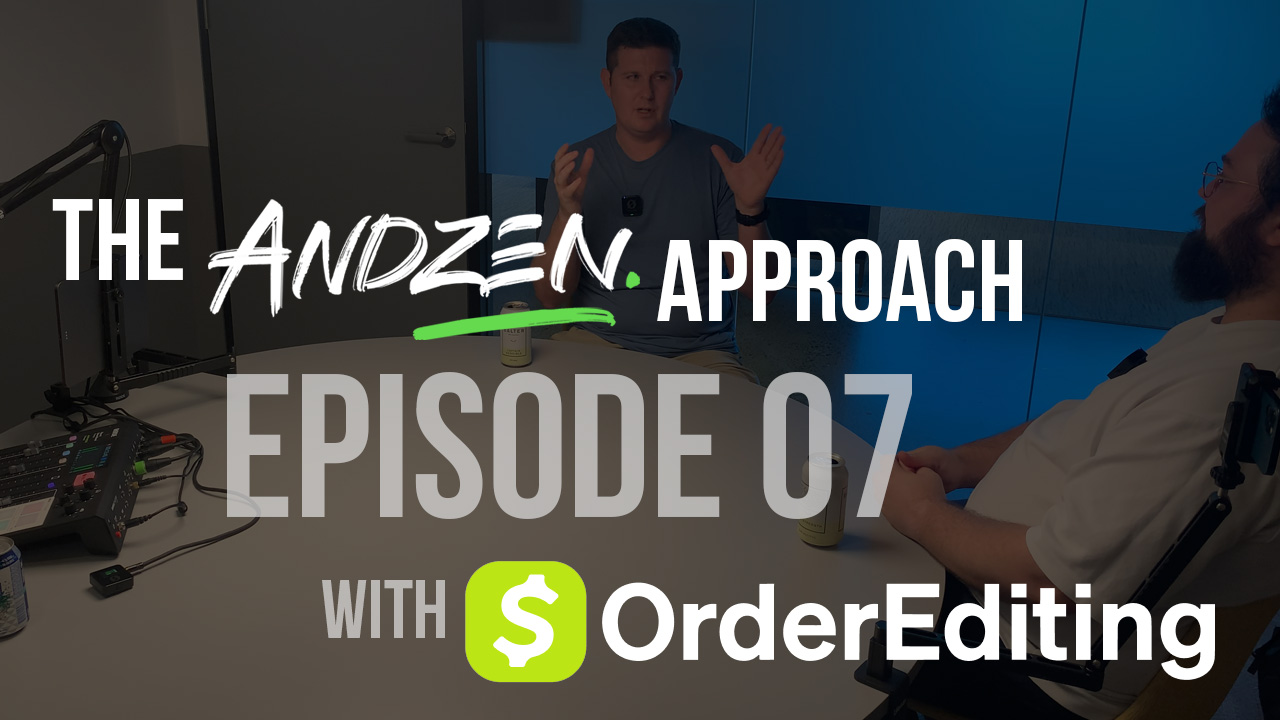 The Andzen Approach – Ep 07: Paul from Order Editing