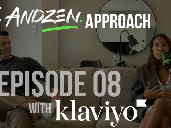 The Andzen Approach – Ep 08: Kat and Steve from Klaviyo