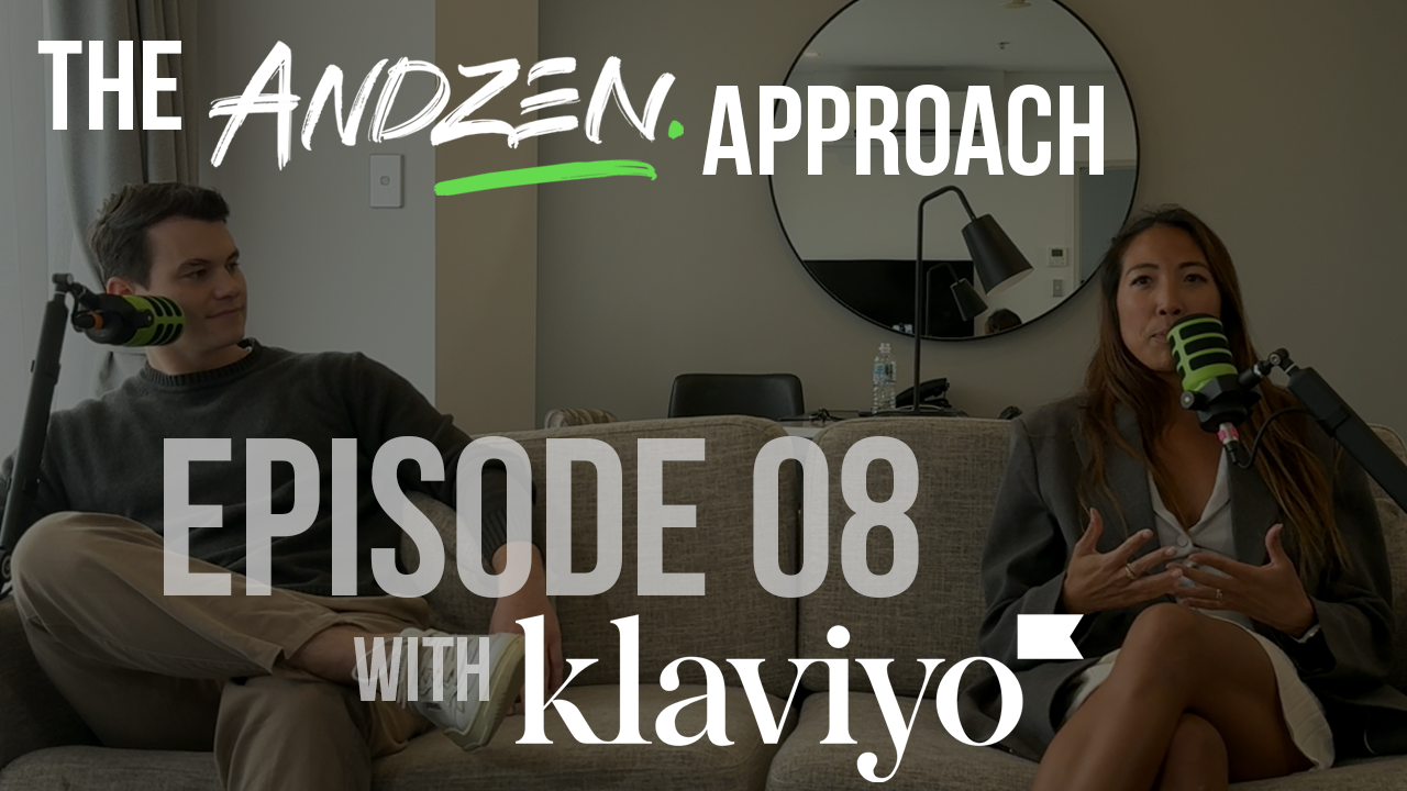 The Andzen Approach – Ep 08: Kat and Steve from Klaviyo