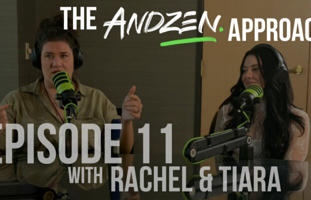 The Andzen Approach – Ep11: Rachel Jacobs and Tiara Tragas