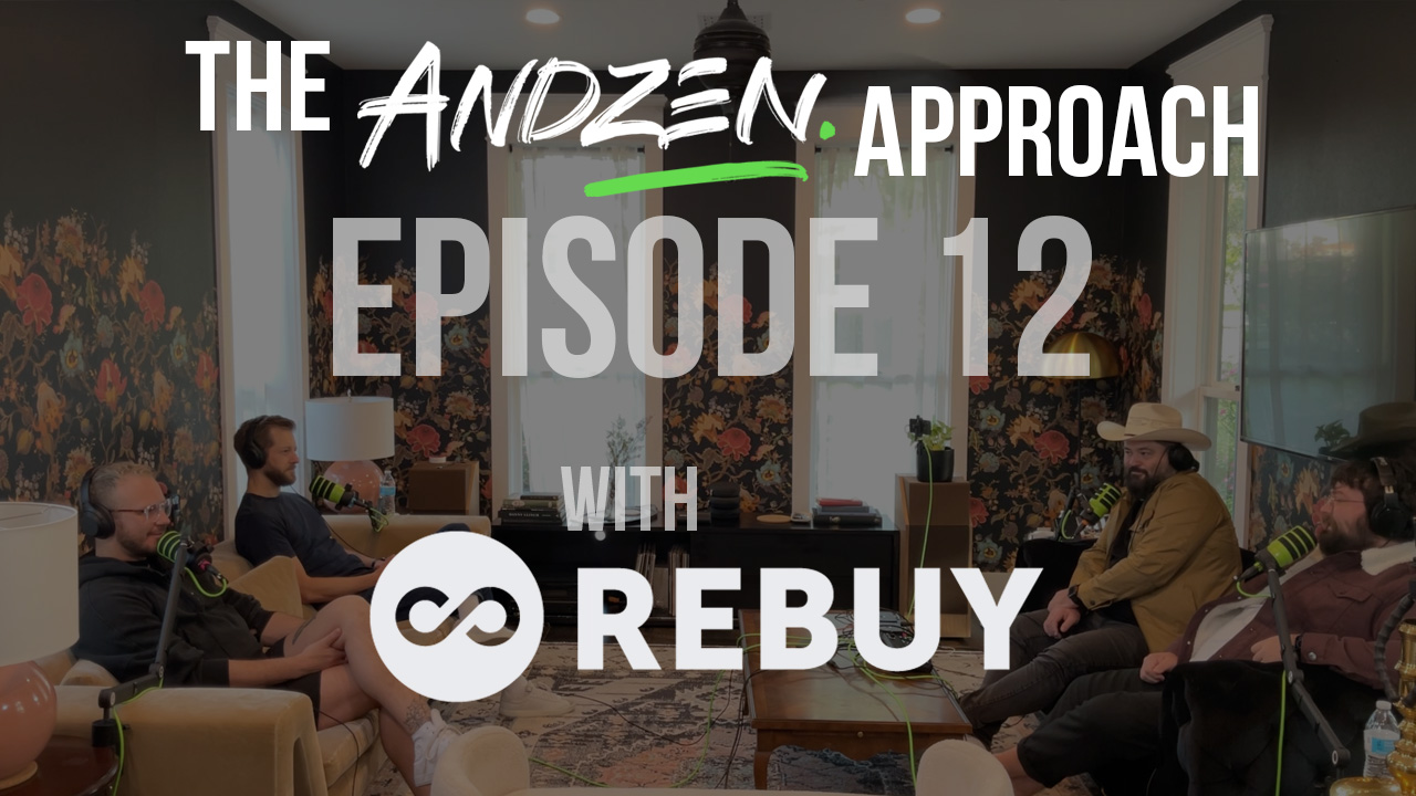 The Andzen Approach – Ep12: Rich and Eric from Rebuy