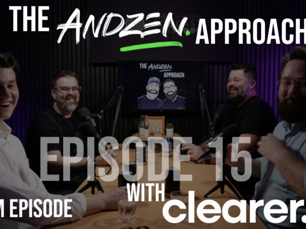 The Andzen Approach – Ep15: BFCM with Rob and Steve from Clearer